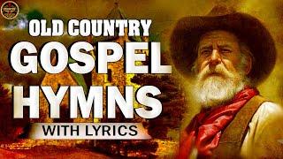 Top Classic Country Gospel Hymns 2021 Playlist With Lyrics