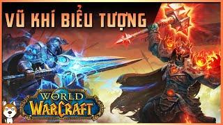 【World of Warcraft】Top 10 Vũ Khí Biểu Tượng | Cốt Truyện