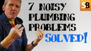 7 Noisy Plumbing Problems SOLVED!