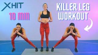 Killer 10 Min Leg Workout | XHIT