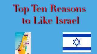 Top 10 reasons to like Israel