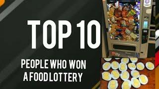 Top 10 people who won a food lottery