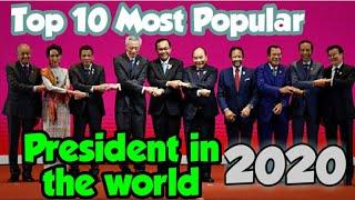 TOP 10 MOST POPULAR PRESIDENT IN THE WORLD 2020