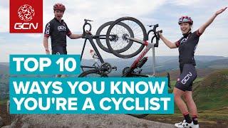 Top 10 Ways You Know You're A Cyclist