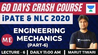 L6: Engineering Mechanics (Part-6) | 60 Days Crash Course for NLC and iPATE 2020 Exam (ME)