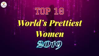 TOP 10 Beautiful Women of 2019