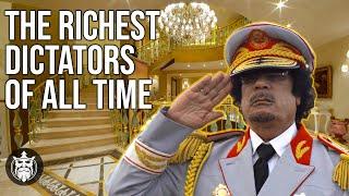 DICTATORS: The Top 10 Richest Of All Time