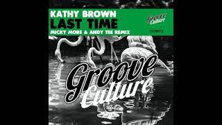 Kathy Brown - Last Time - Micky More & Andy Tee Club Dub