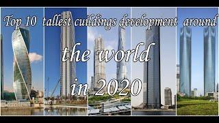 Top 10  tallest buildings development  around the world  in 2020 /urdu/hindhi