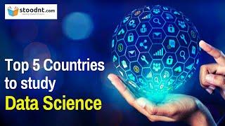 Top 5 Countries to Study Data Science, ML, AI & Analytics Abroad | Top Universities, Jobs & Salaries