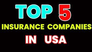 Top 5 insurance company | Top insurance companies in USA | Best insurance company in usa