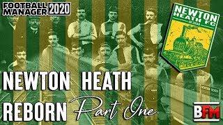 FM20 - Part One - Newton Heath Reborn - Club Experiment - Football Manager 2020