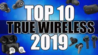 Top 10 True Wireless Earbuds Of 2019