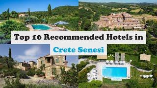 Top 10 Recommended Hotels In Crete Senesi | Best Hotels In Crete Senesi