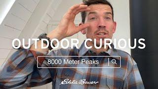 Outdoor Curious | Top Facts & FAQs about 8000m Peaks Answered by Adrian Ballinger