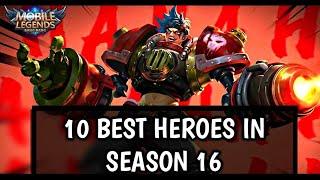 10 Best Heroes In Season 16 | Mobile Legends | Best Heroes