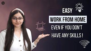 Top 5 Easy Work-From-Home Jobs To Earn Money  Even If You Have No Skills!