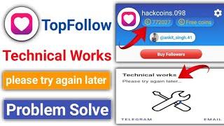 Top Follow Technical Works Please Try Again Later Problem Solve ✔️ | top follow limit behavior