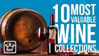 Top 10 Most Valuable Wine Collections in the World