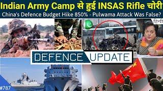 Defence Updates #787 - INSAS Rifle Steal, PAK Minister About Pulwama, China’s Defence Budget Hike