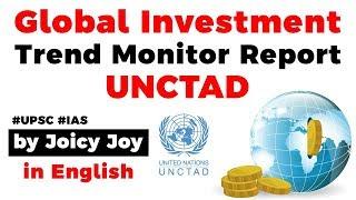 Global Investment Trend Monitor report by UNCTAD, India top 10 recipients of FDI in 2019 #UPSC2020