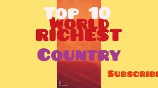top 10 world RICHEST country