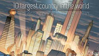 Top 10 Best Largest Country in the world