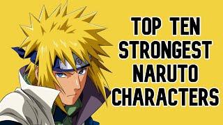 Ranking the Top 10 Most Powerful Characters in Naruto