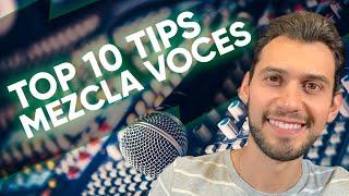 Mis TOP 10 TIPS de mezcla de VOCES