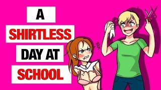 A Shirtless Day At School