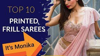 Top 10 Printed Frill Sarees | Fo Party  Printed Frill Sarees | It's Monika