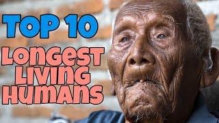 TOP 10 LONGEST LIVING HUMANS | BC FLIX | INFOTAINMENT VIDEO | FUN FACTS