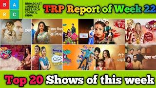 BARC TRP Report of Week 22 : Top 20 Shows of this week