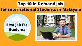 Job for International Students | Top 10 in Demand Job in Malaysia | Full time job in Malaysia