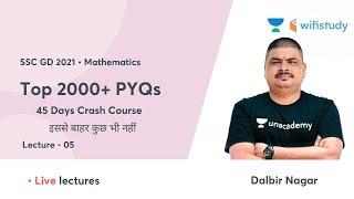 Top 2000+ PYQs | Day-5 | 45 Days Maths Crash Course | SSC GD 2021 Exam | wifistudy | Dalbir Nagar