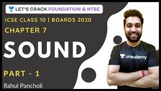 Sound Part - 1 | Chapter 7 | ICSE Class 10 | Boards 2020 | Physics | Rahul Pancholi