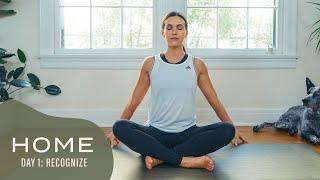 Home - Day 1 - Recognize  |  30 Days of Yoga With Adriene