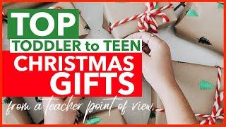 TOP TODDLER TO TEEN GIFT IDEAS (From a Teacher's Point of View)