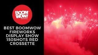 BEST BOOMWOW FIREWORKS DISPLAY CAKE SHOW 150shots red crossette QUEENIE