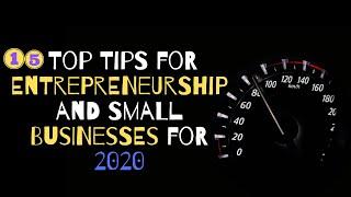 15 Top Tips for Entrepreneurship and Small Businesses for 2020