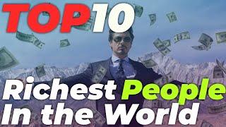 Top 10 Richest People in the Planet 2020