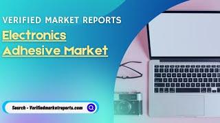 Top 10 Company In Electronics Adhesive Market Size And Forecast- Verified Market Reports