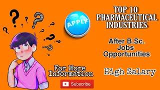 Top 10 Pharmaceutical Indutries | After B.Sc. Job Opportunity With High Salary And Good Services.