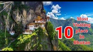 Most visit place of bhutan top 10 turisam place of Bhutan