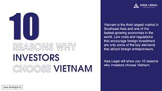 Top 10 reasons why investors choose Vietnam