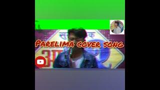 Parelima cover song F.t Rojan Rai.