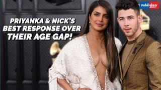 Priyanka Chopra and Nick Jonas' Best Responses To Their 10 Years Age Gap