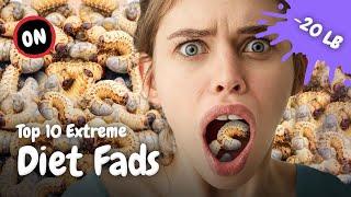 Top 10 Most Extreme Diets