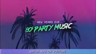 New Years Eve 2020: 80s Party Music 