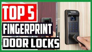 Top 5 Best Fingerprint Door Locks